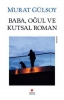 baba oğul ve kutsal roman / #446973