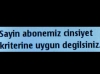 sayın abonemiz cinsiyet kriterine uygun değilsiniz / #435211